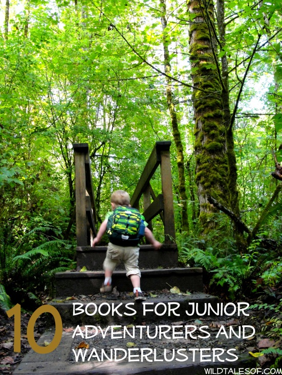 7 Books for Junior Adventurers and Wanderlusters | WildTalesof.com