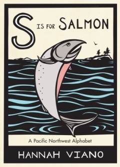 Investigate and Appreciate Nature with S is for Salmon: A Pacific Northwest Alphabet | WildTalesof.com