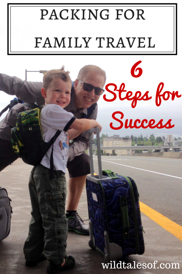 Packing for Family Travel: 6 Steps for Success | WildTalesof.com